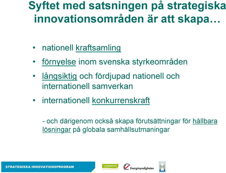 och internationell samverkan internationell konkurrenskraft - och därigenom också skapa