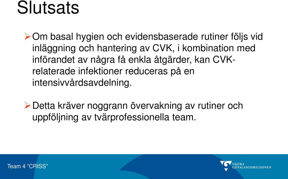 kan CVKrelaterade infektioner reduceras på en intensivvårdsavdelning.