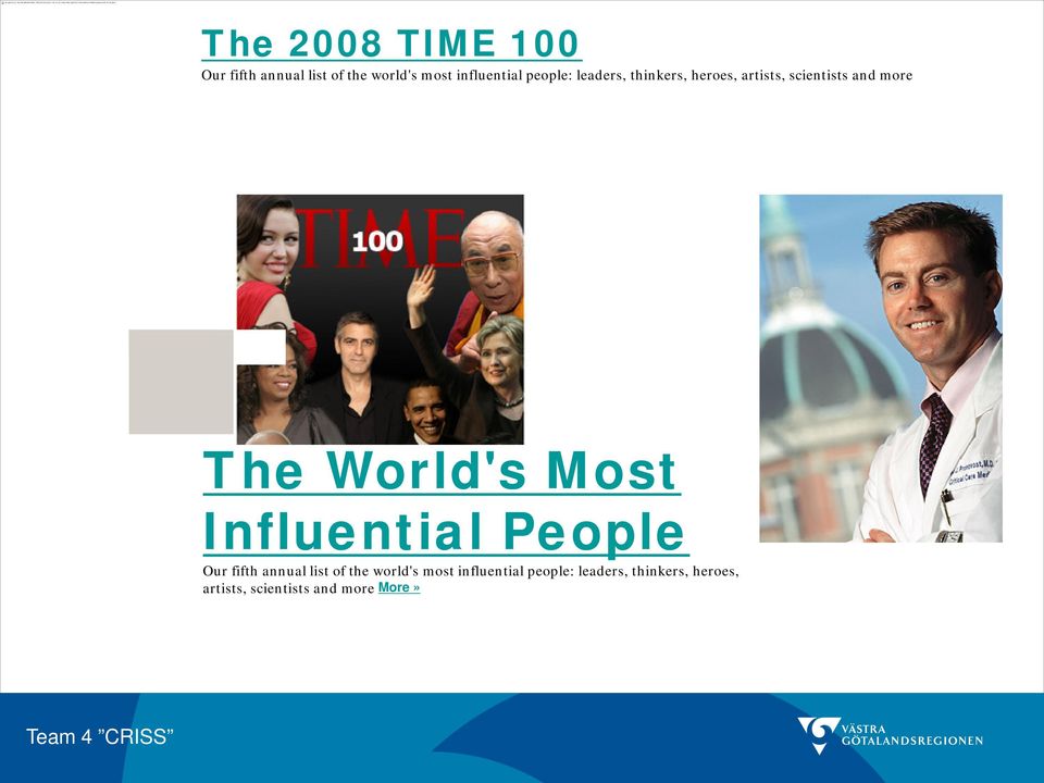 The 2008 TIME 100 Our fifth annual list of the world's most influential people: leaders, thinkers, heroes, artists,