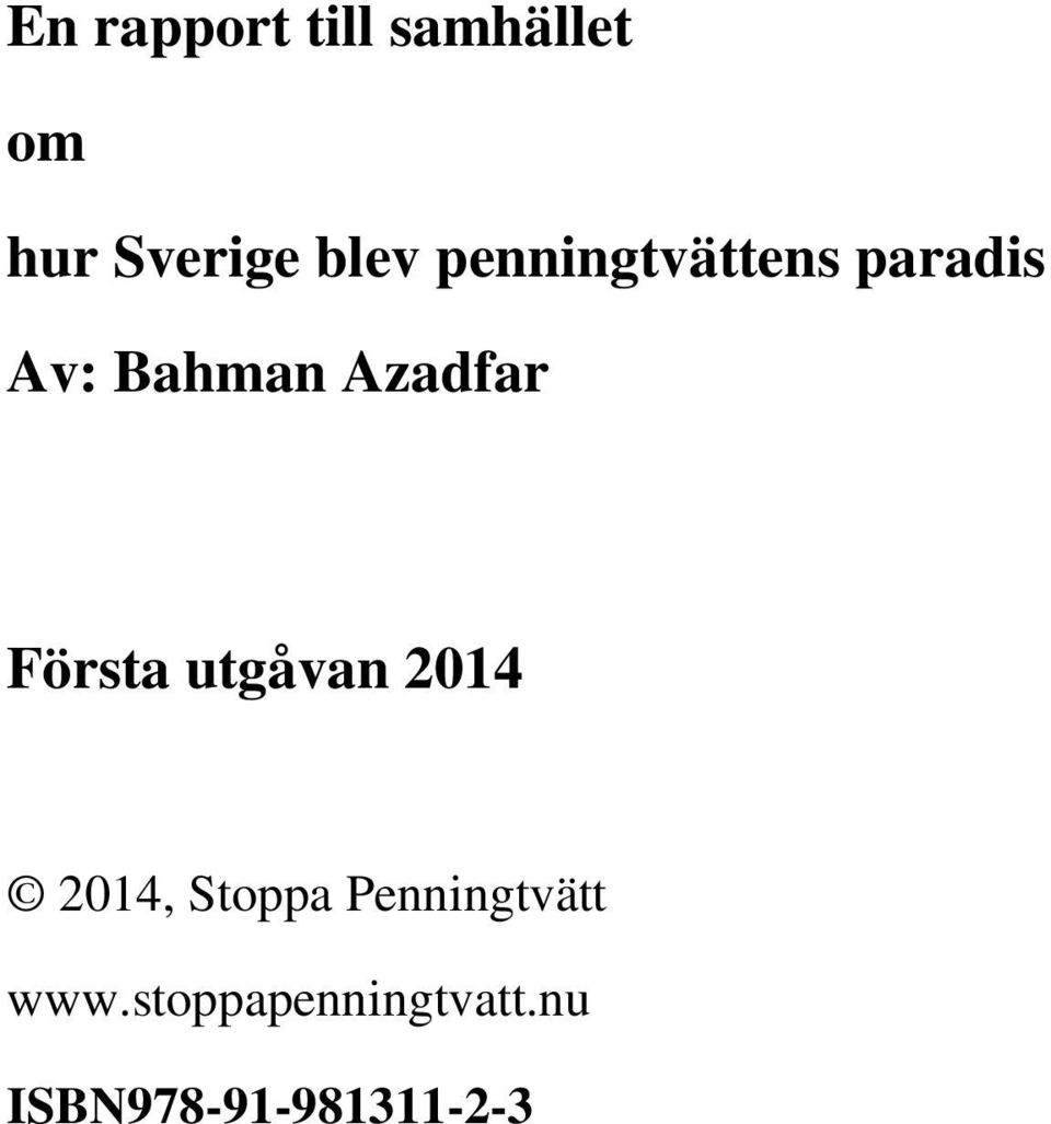 Första utgåvan 2014 2014, Stoppa Penningtvätt