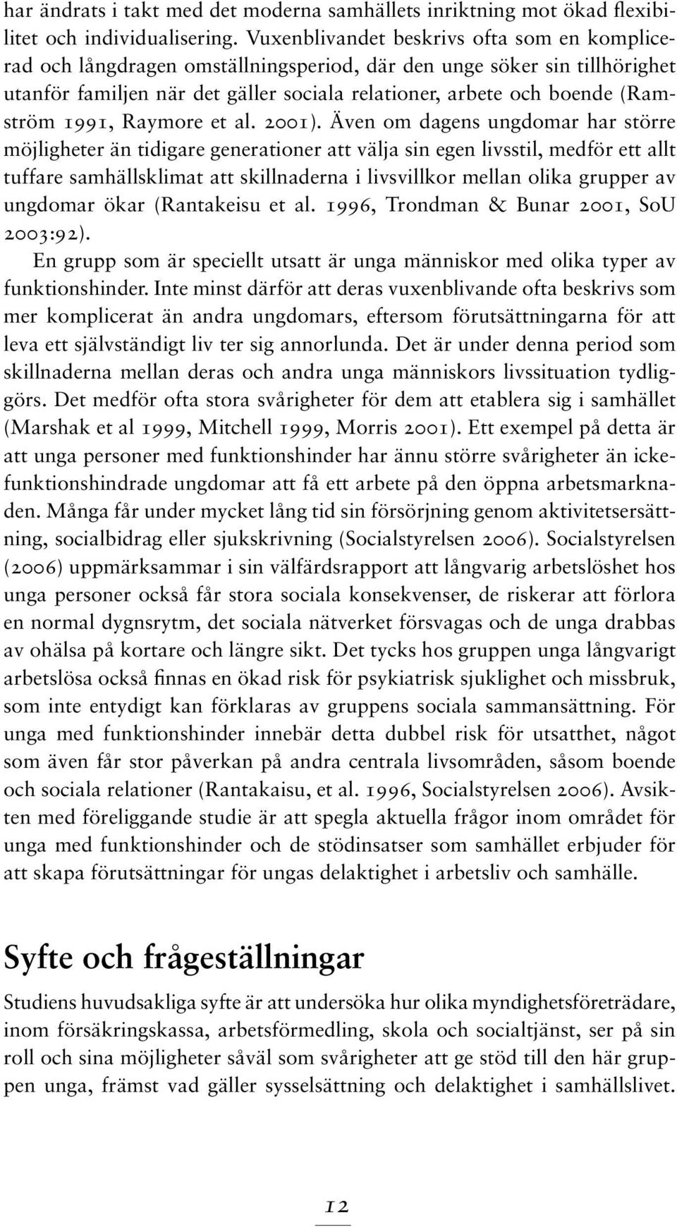 (Ramström 1991, Raymore et al. 2001).
