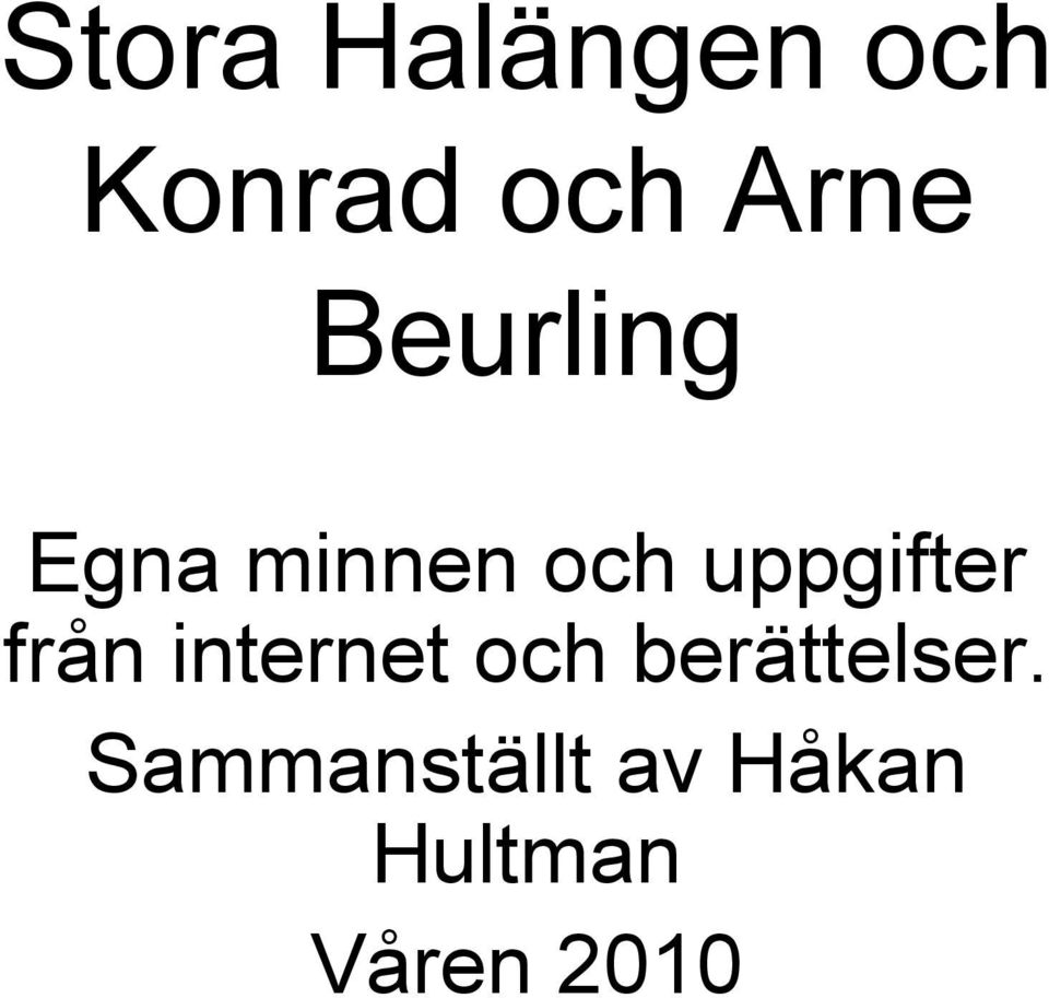 från internet och berättelser.