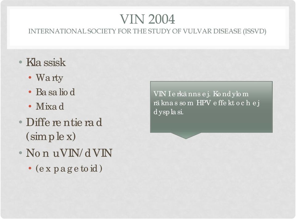 Differentierad (simplex) Non uvin/dvin (ex pagetoid)