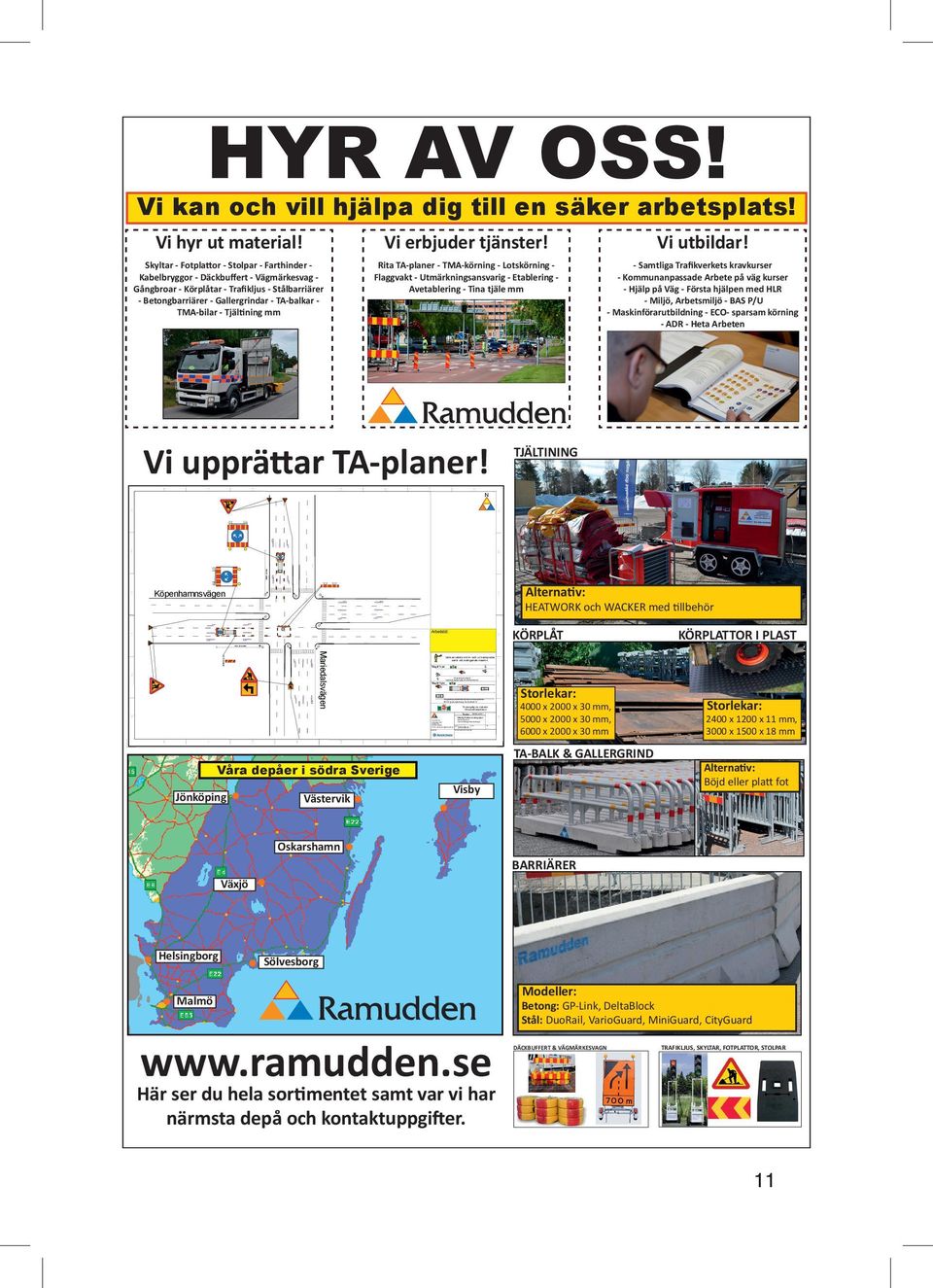 Tjältining mm Rita TA-planer - TMA-körning - Lotskörning Flaggvakt - Utmärkningsansvarig - Etablering Avetablering - Tina tjäle mm - Samtliga Trafikverkets kravkurser - Kommunanpassade Arbete på väg