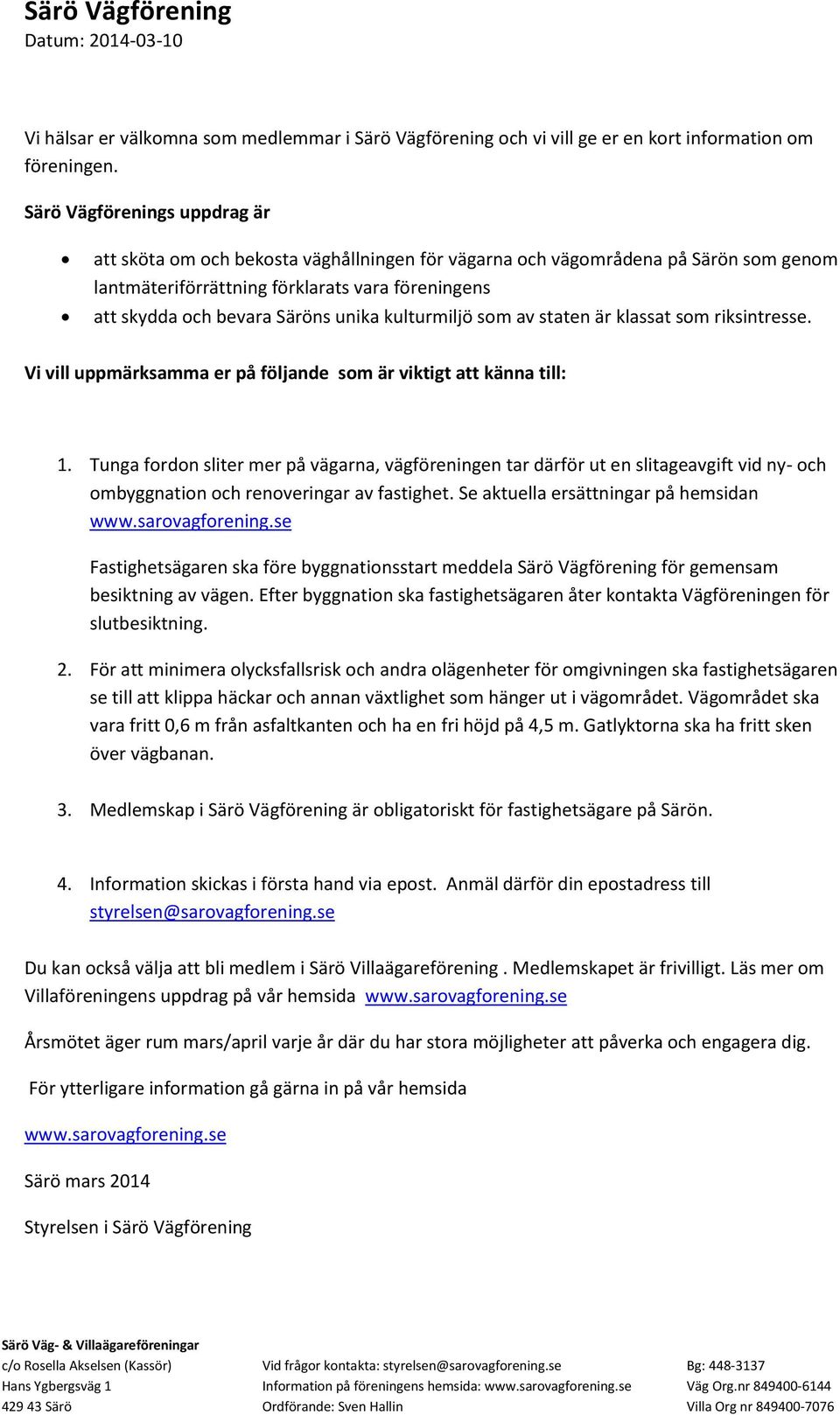 kulturmiljö som av staten är klassat som riksintresse. Vi vill uppmärksamma er på följande som är viktigt att känna till: 1.