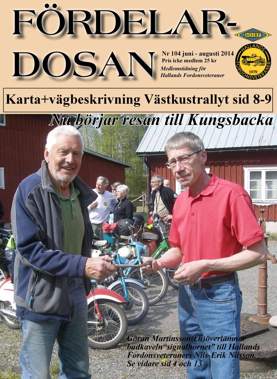 Västkustrallyt sid 8-9 Nu börjar resan till Kungsbacka Göran Martinsson(t.