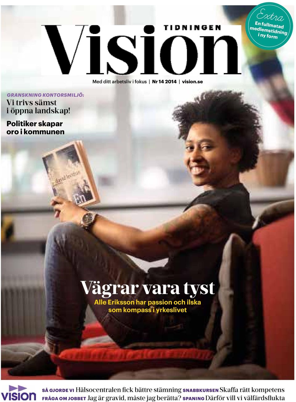 Politiker skapar oro i kommunen Vägrar vara tyst Alle Eriksson har passion och ilska som kompass i