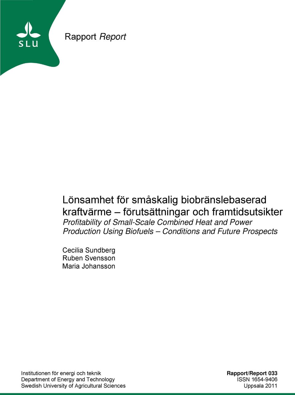 Prospects Cecilia Sundberg Ruben Svensson Maria Johansson Institutionen för energi och teknik