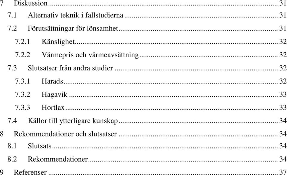 .. 32 7.3.2 Hagavik... 33 7.3.3 Hortlax... 33 7.4 Källor till ytterligare kunskap.