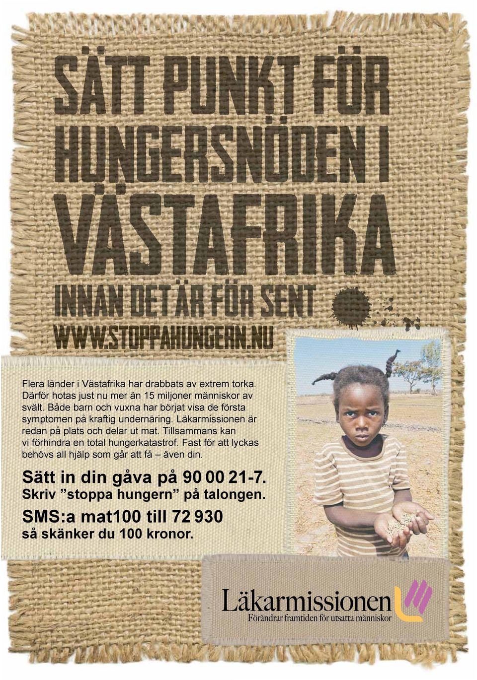 Läkarmissionen är redan på plats och delar ut mat. Tillsammans kan vi förhindra en total hungerkatastrof.