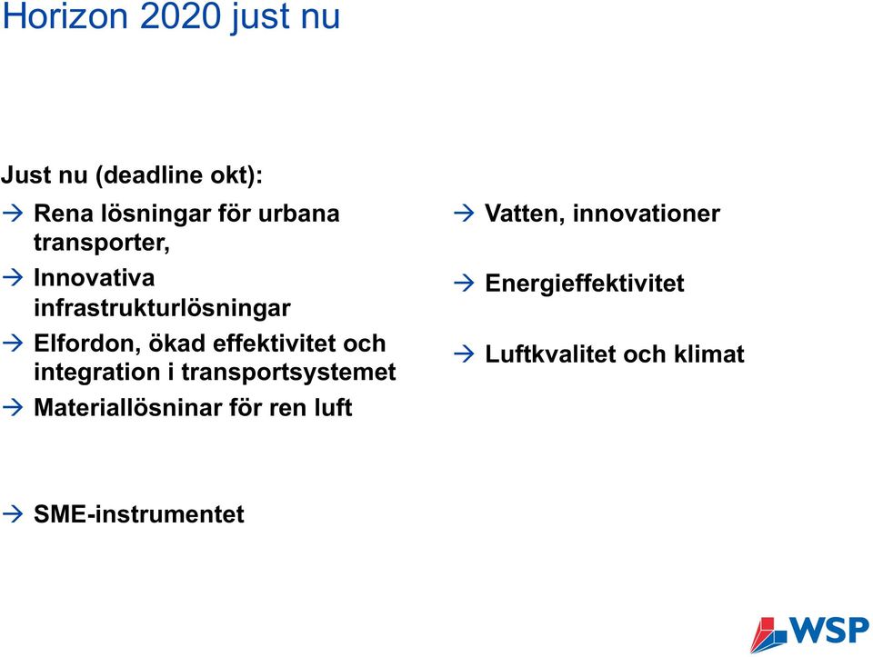 effektivitet och integration i transportsystemet à Materiallösninar för ren