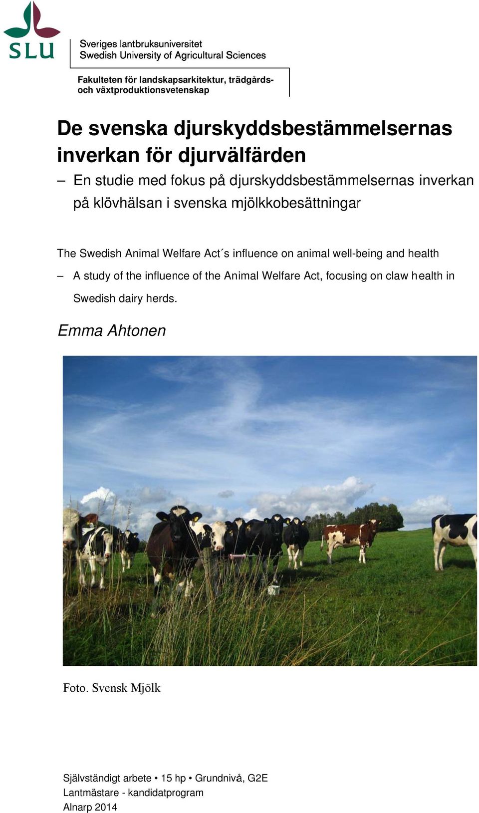 Animal Welfare Act s influence on animal well-being and health A study of the influence of the Animal Welfaree Act, focusing on claw