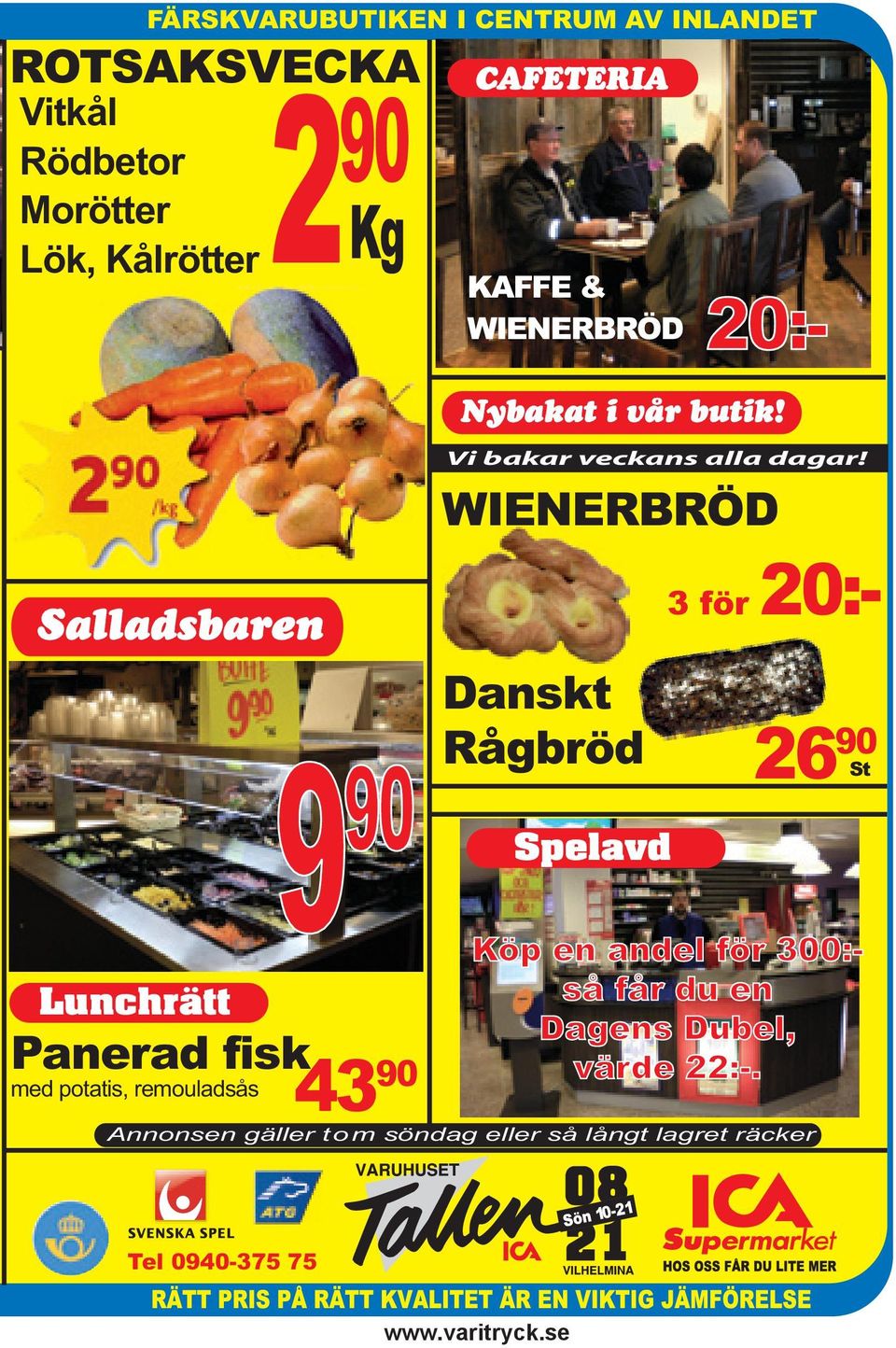 vår butik! Vi bakar veckans alla dagar!