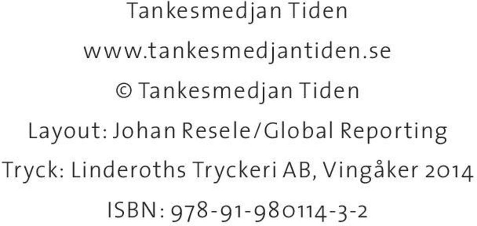 Resele/Global Reporting Tryck: Linderoths