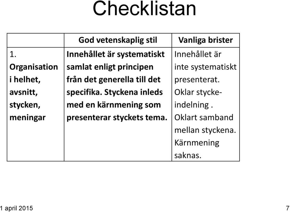 systematiskt samlat enligt principen från det generella till det specifika.