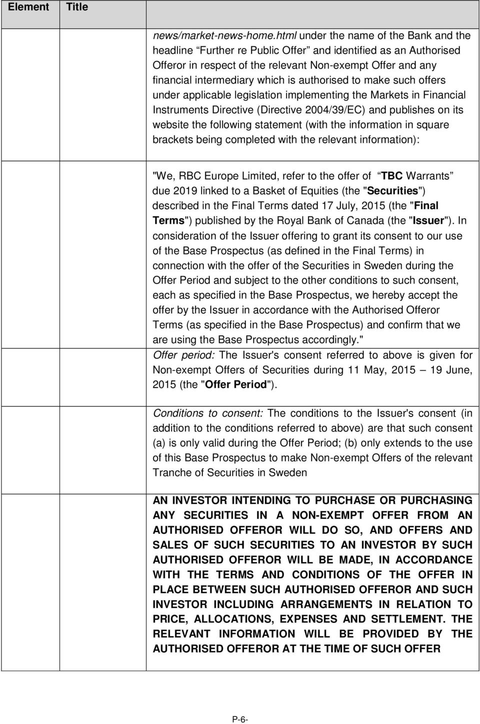 authorised to make such offers under applicable legislation implementing the Markets in Financial Instruments Directive (Directive 2004/39/EC) and publishes on its website the following statement