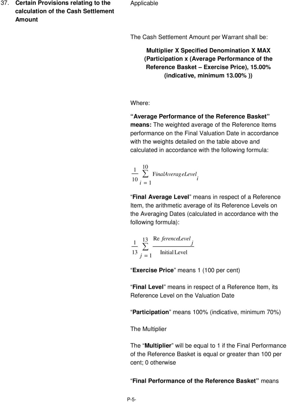 00% )) Where: Average Performance of the Reference Basket means: The weighted average of the Reference Items performance on the Final Valuation Date in accordance with the weights detailed on the