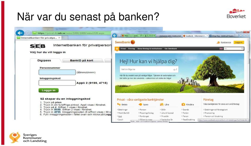 på banken?