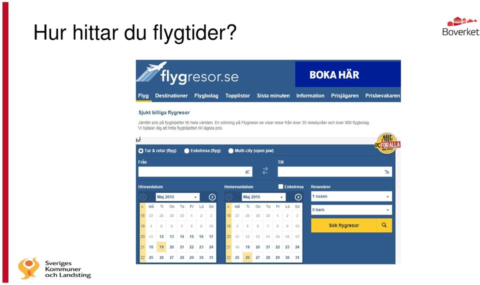 flygtider?