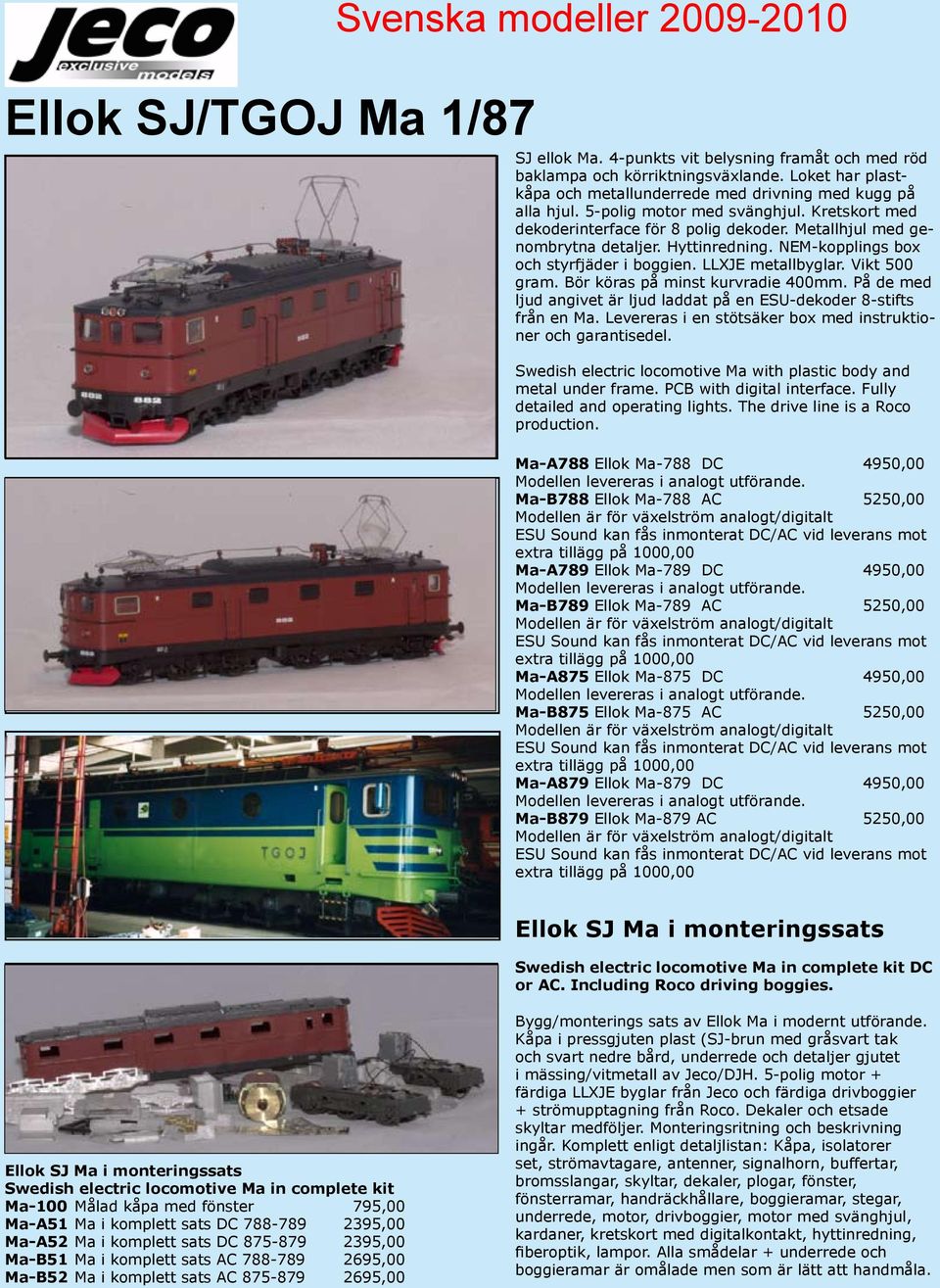 Hyttinredning. NEM-kopplings box och styrfjäder i boggien. LLXJE metallbyglar. Vikt 500 gram. Bör köras på minst kurvradie 400mm.