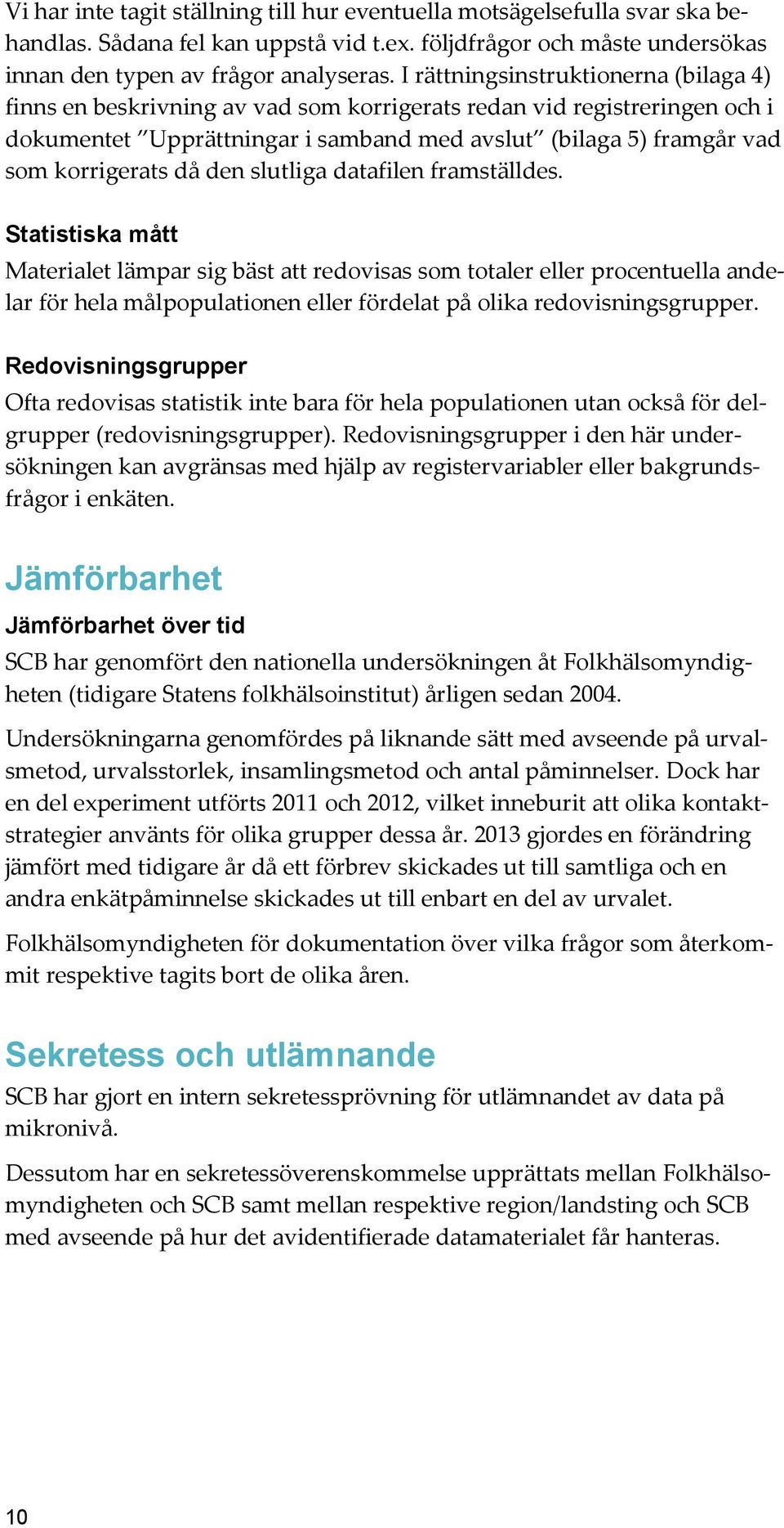 då den slutliga datafilen framställdes.