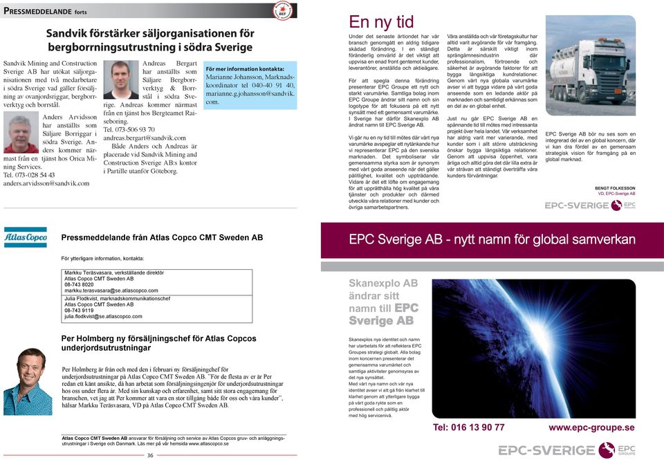 För ytterligare information, kontakta: Julia Flodkvist, marknadskommunikationschef Pressmeddelande från Atlas Copco CMT Sweden AB Atlas Copco CMT Sweden AB Pressmeddelande från Atlas Copco CMT Sweden