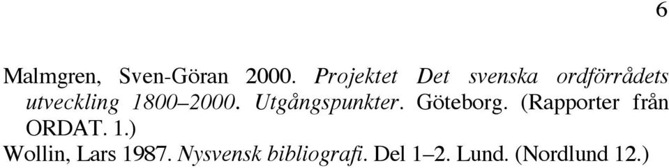 2000. Utgångspunkter. Göteborg.