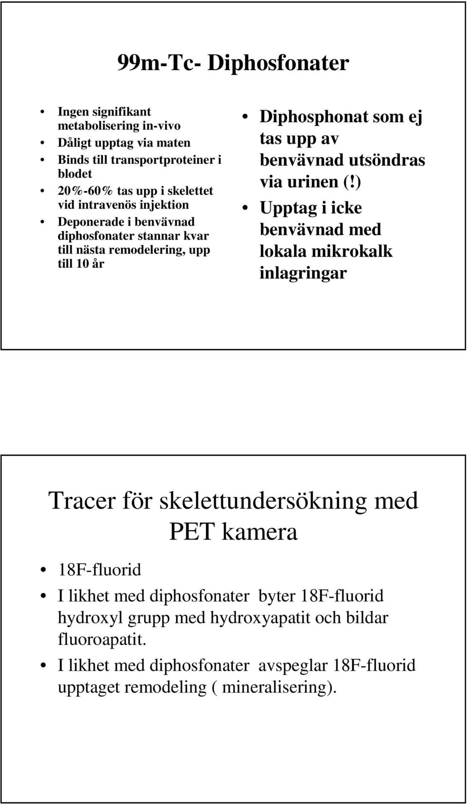 utsöndras via urinen (!