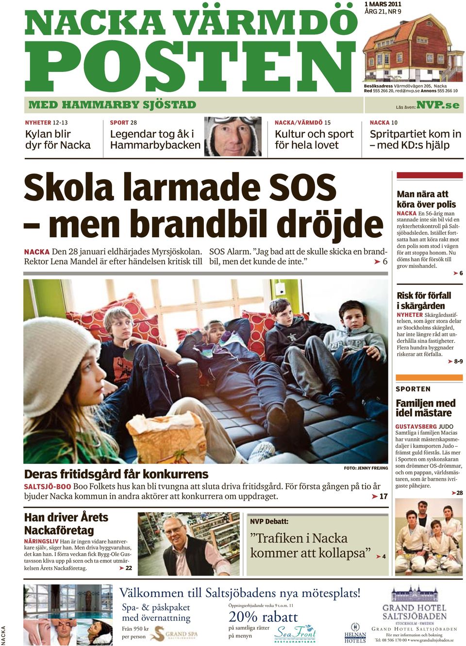 brandbil dröjde NACKA Den 28 januari eldhärjades Myrsjöskolan. Rektor Lena Mandel är efter händelsen kritisk till SOS Alarm. Jag bad att de skulle skicka en brandbil, men det kunde de inte.