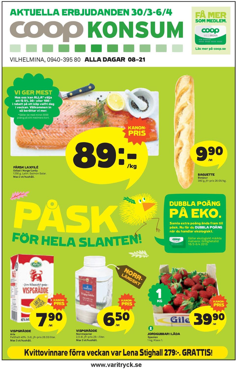 KANON- PRIS 89k/kg 9/st )= BAGUETTE Bonjour 380 g, jfr-pris 26:05/kg. P F R HELSK A SLANTEN! DUBBLA POÄNG P EKO. Samla extra poäng ända fram till påsk.