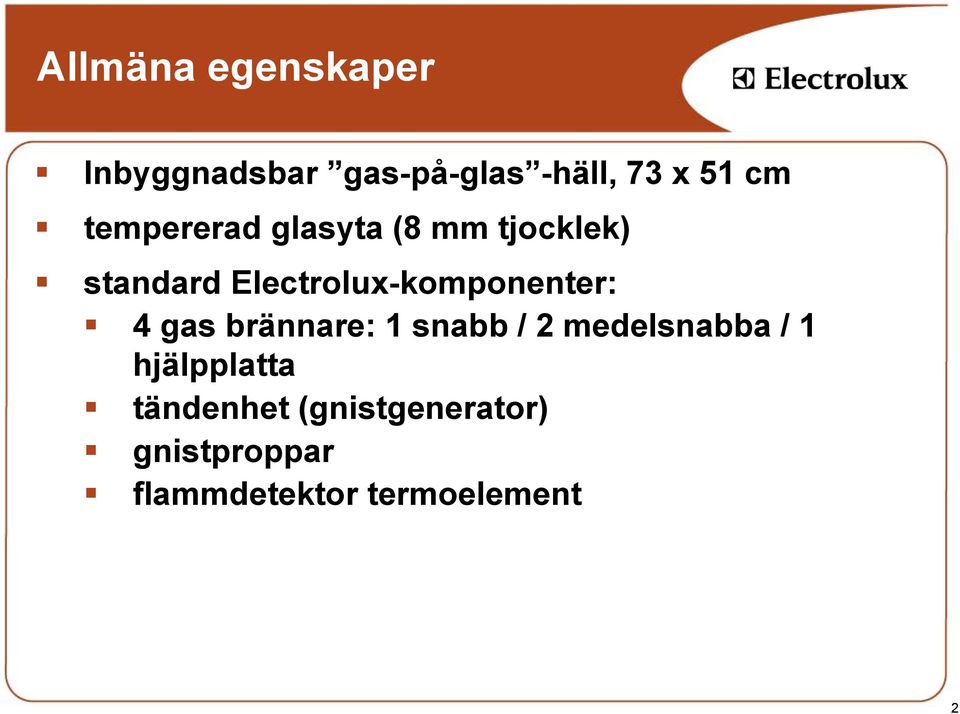 Electrolux-komponenter: 4 gas brännare: 1 snabb / 2 medelsnabba