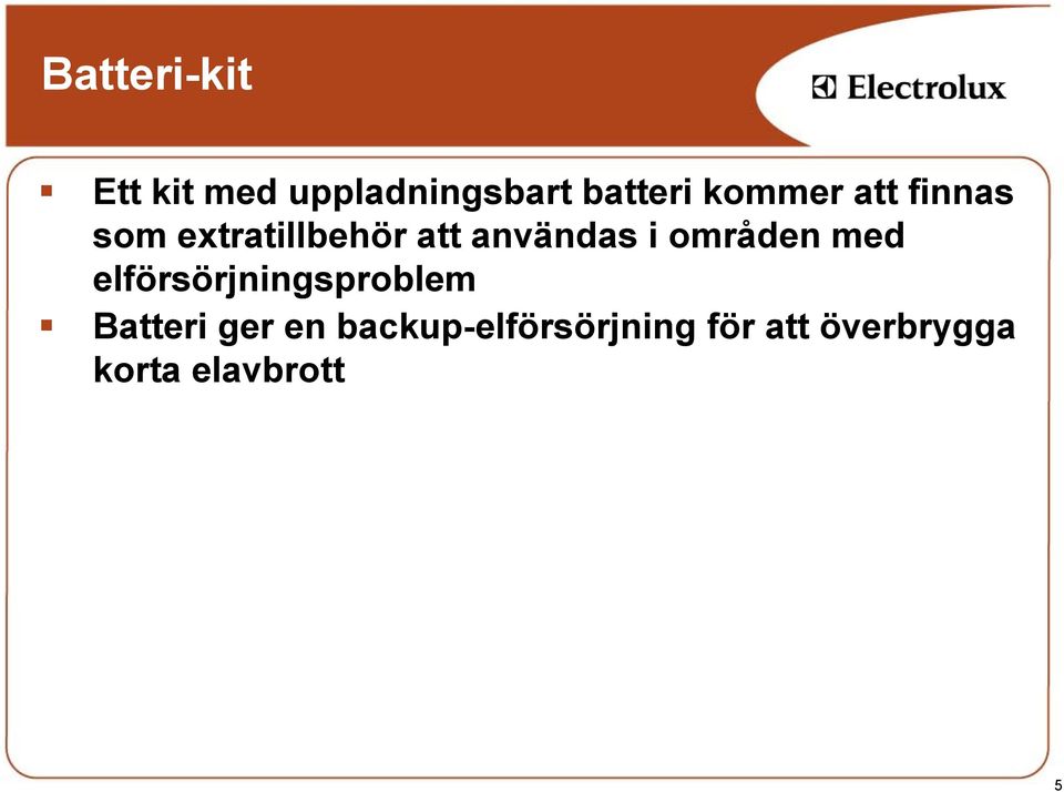 områden med elförsörjningsproblem Batteri ger en