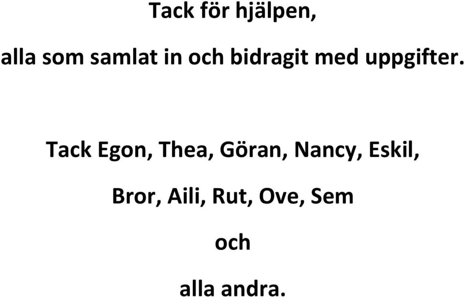 Tack Egon, Thea, Göran, Nancy,