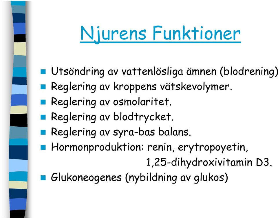 Reglering av blodtrycket. Reglering av syra-bas balans.