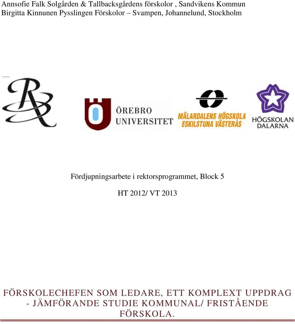 Fördjupningsarbete i rektorsprogrammet, Block 5 HT 2012/ VT 2013
