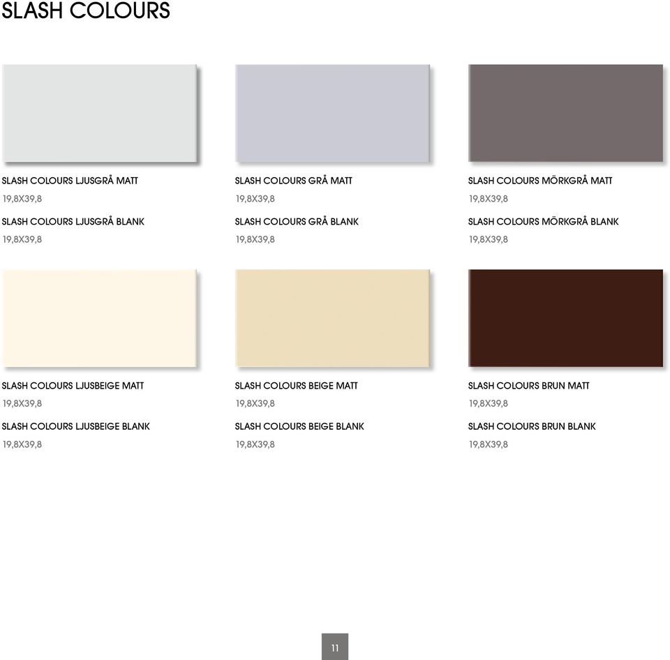 19,8x39,8 Slash Colours LJusbeige Matt 19,8x39,8 Slash Colours LJusbeige Blank 19,8x39,8 Slash Colours Beige
