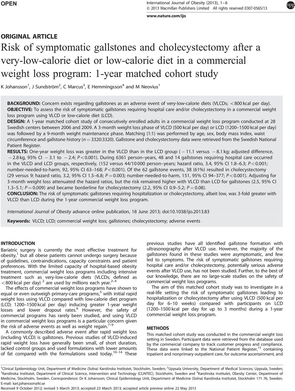 Johansson 1, J Sundström 2, C Marcus 3, E Hemmingsson 4 and M Neovius 1 BACKGROUND: Concern exists regarding gallstones as an adverse event of very-low-calorie diets (VLCDs; o800 kcal per day).