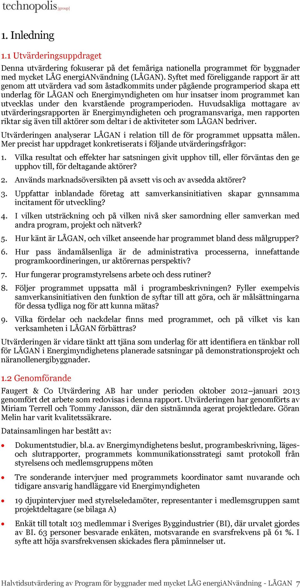 utvecklas under den kvarstående programperioden.