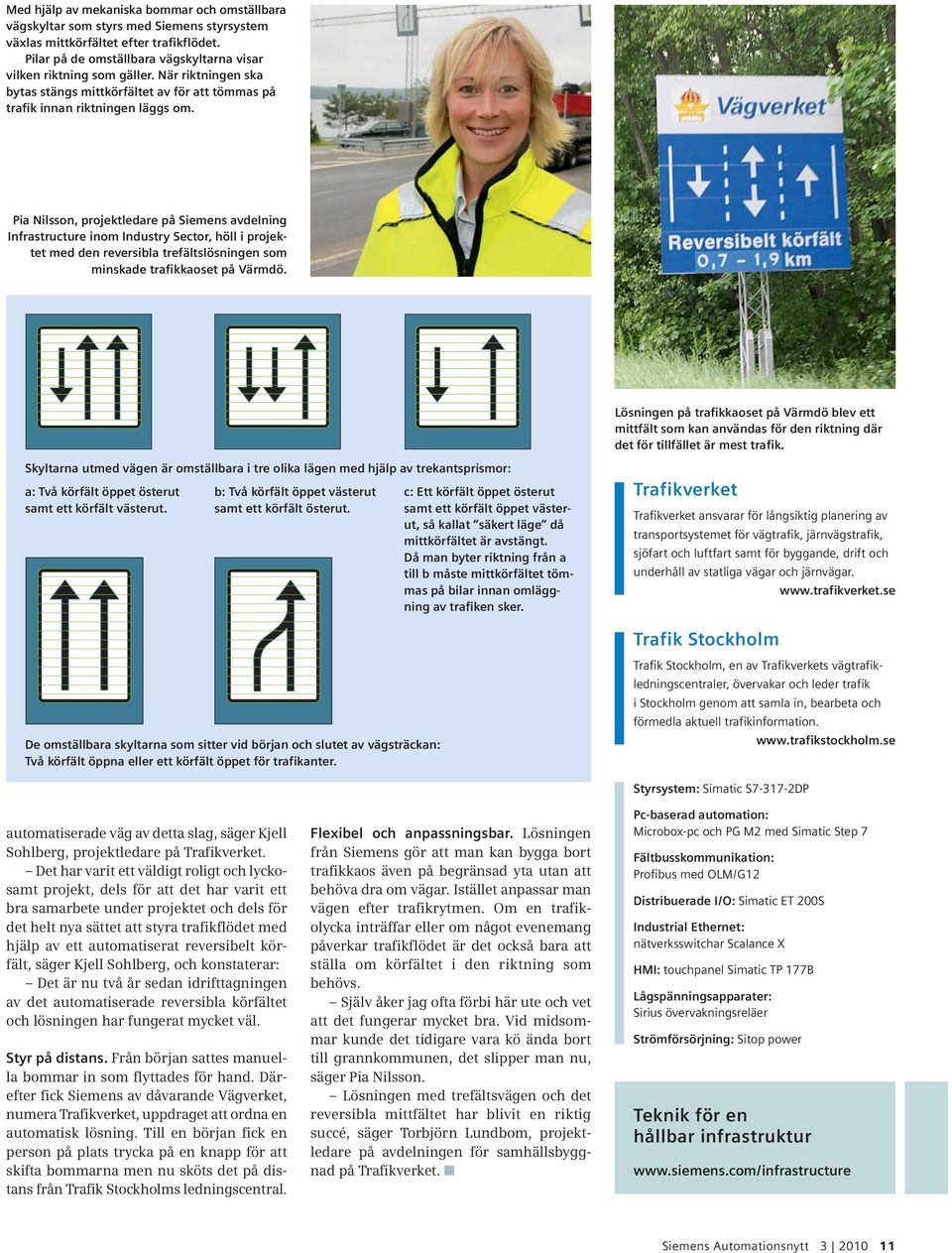 Pia Nilsson, projektledare på Siemens avdelning Infrastructure inom Industry Sector, höll i projektet med den reversibla trefältslösningen som minskade trafikkaoset på Värmdö.