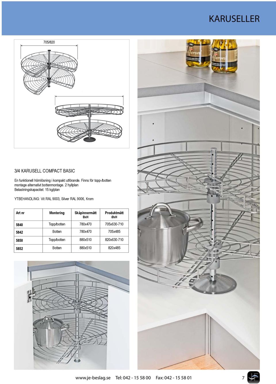 2 hyllplan Belastningskapacitet: 15 kg/plan YTBEHANDLING: Vit RAL 9003, Silver RAL 9006, Krom Art nr Montering