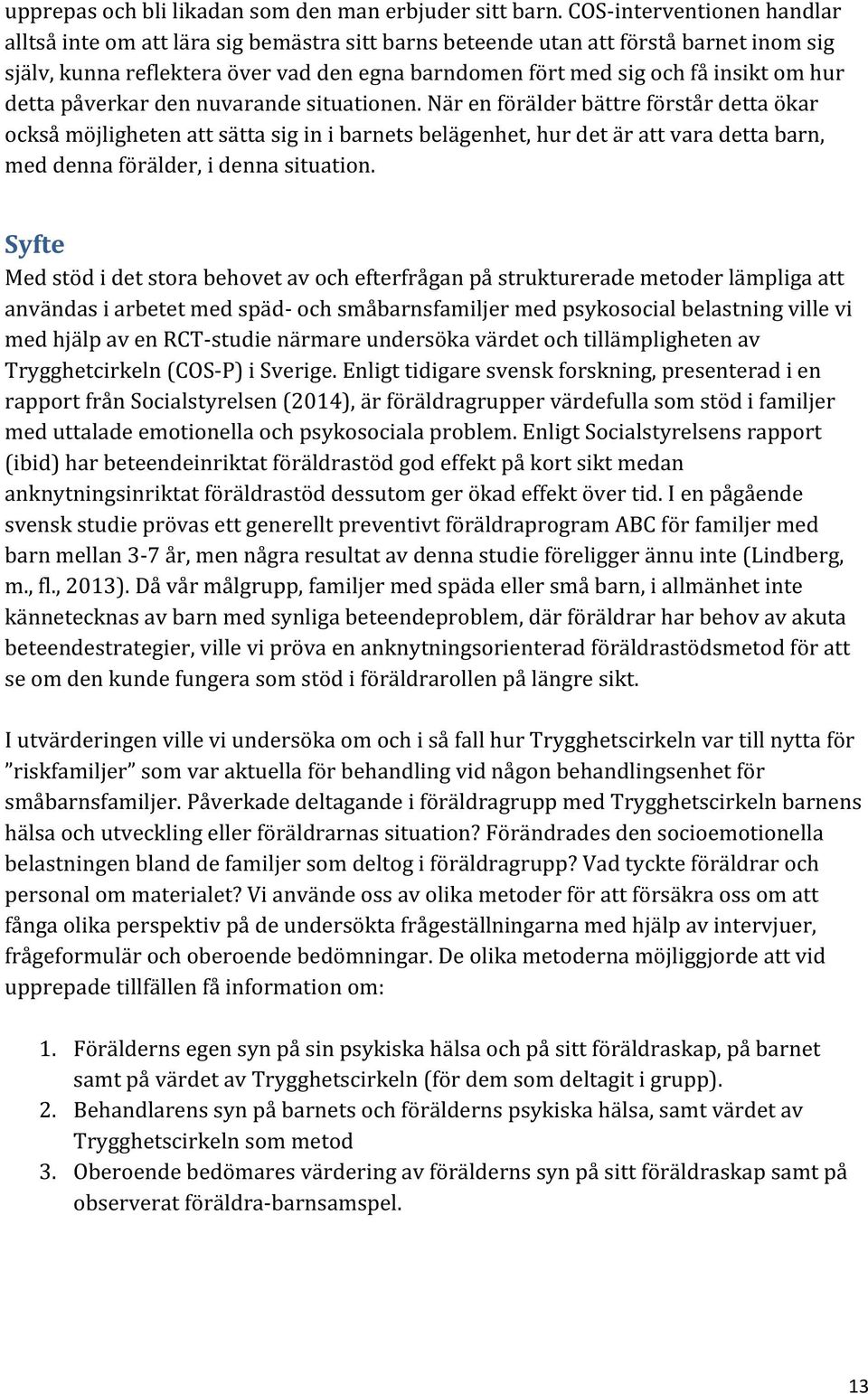 hur detta påverkar den nuvarande situationen.