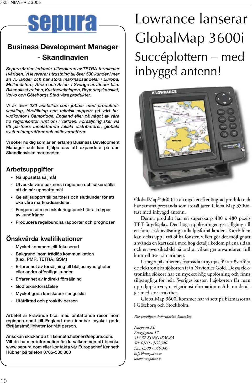 Lowrance lanserar GlobalMap 3600i Succéplottern med inbyggd antenn!