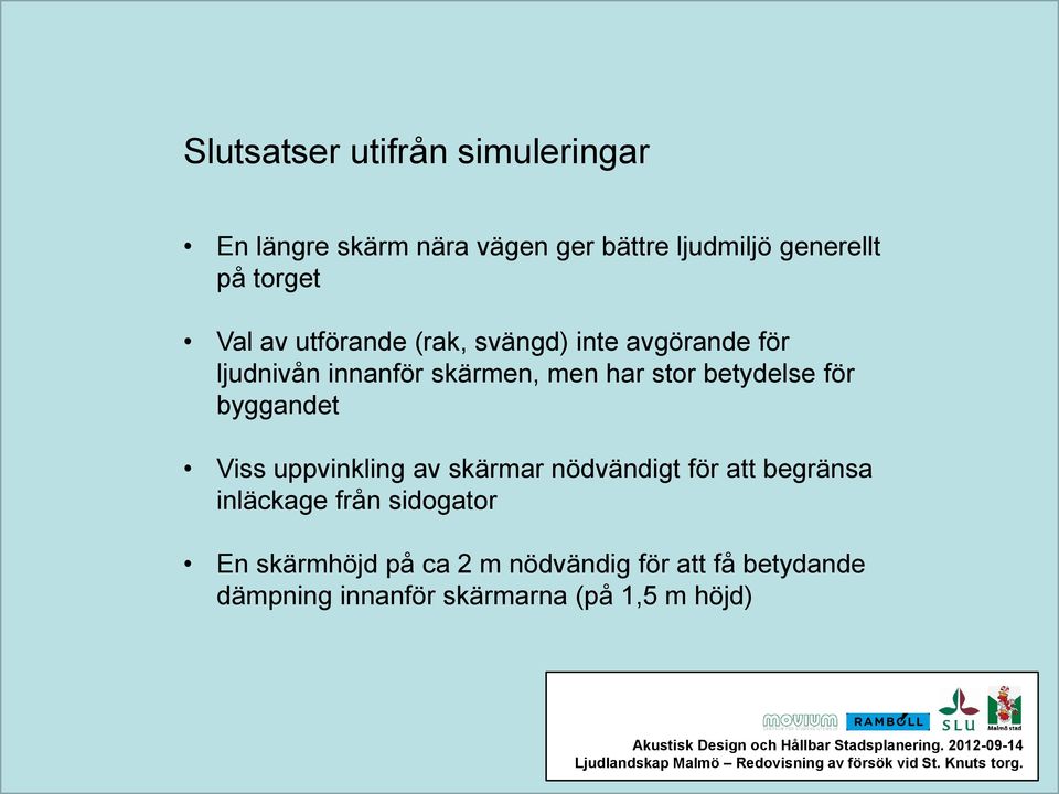 betydelse för byggandet Viss uppvinkling av skärmar nödvändigt för att begränsa inläckage från