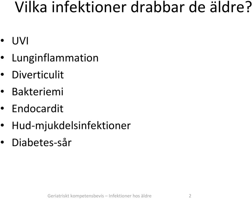 Endocardit Hud mjukdelsinfektioner Diabetes