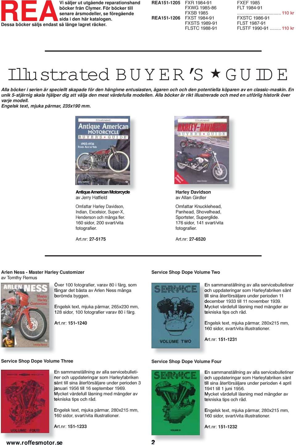 .. 110 kr Illustrated BUYER S GUIDE Alla böcker i serien är speciellt skapade för den hängivne entusiasten, ägaren och och den potentiella köparen av en classic-maskin.