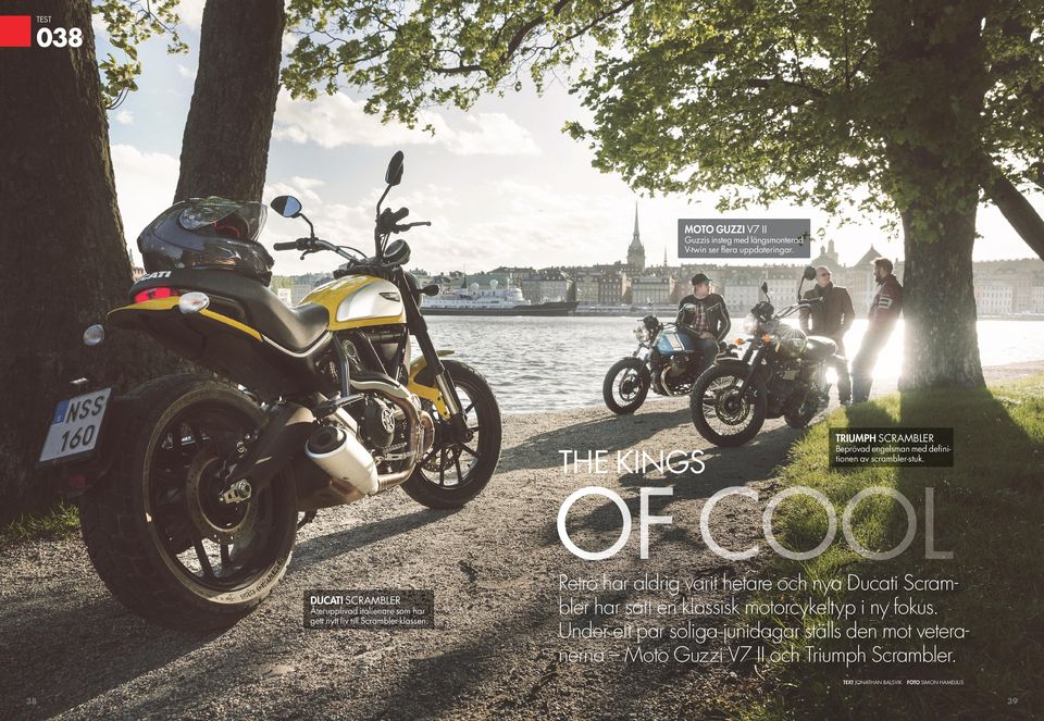 OF COOL DUCATI SCRAMBLER Återupplivad italienare som har gett nytt liv till Scrambler-klassen.