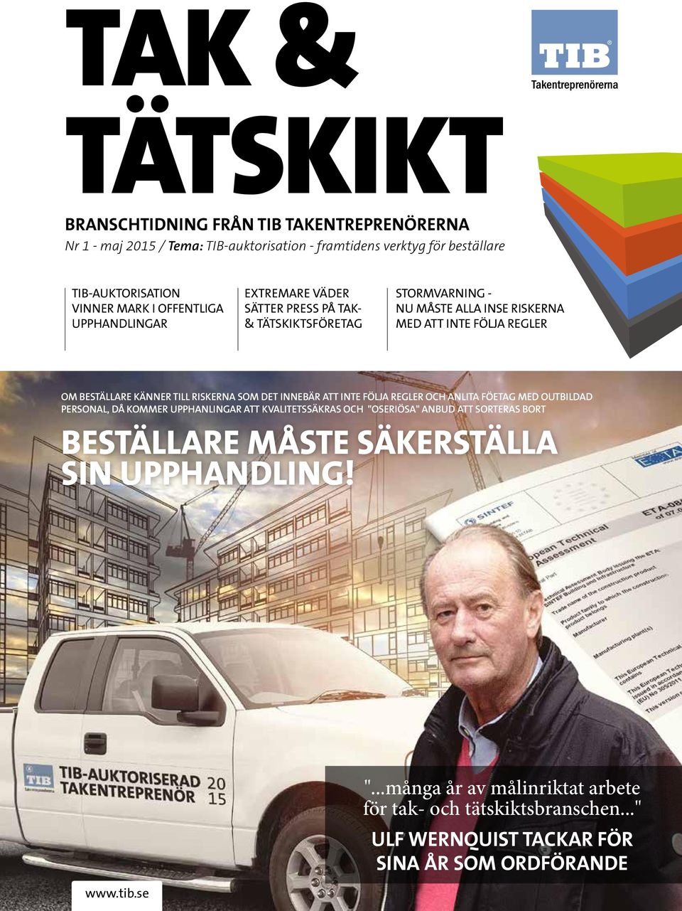 TILL RISKERNA SOM DET INNEBÄR ATT INTE FÖLJA REGLER OCH ANLITA FÖETAG MED OUTBILDAD PERSONAL, DÅ KOMMER UPPHANLINGAR ATT KVALITETSSÄKRAS OCH "OSERIÖSA" ANBUD ATT SORTERAS