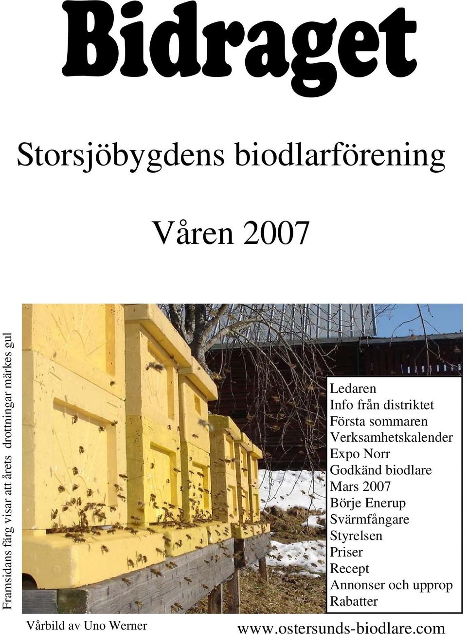 sommaren Verksamhetskalender Expo Norr Godkänd biodlare Mars 2007 Börje Enerup