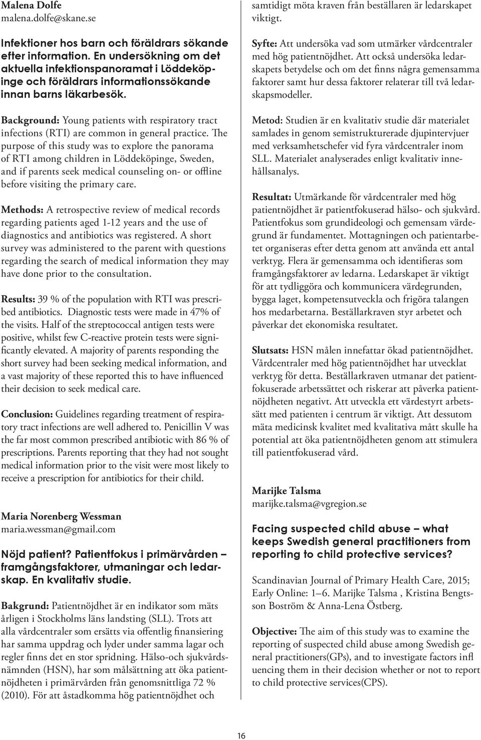 Background: Young patients with respiratory tract infections (RTI) are common in general practice.