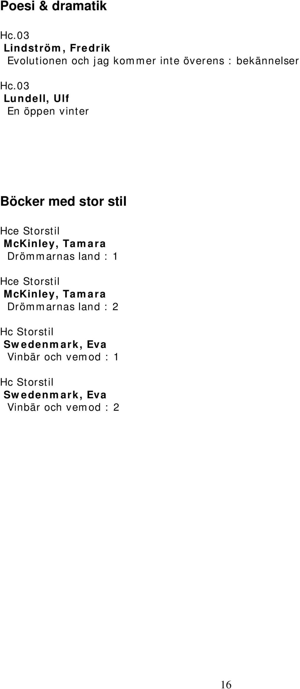 03 Lundell, Ulf En öppen vinter Böcker med stor stil Storstil McKinley, Tamara